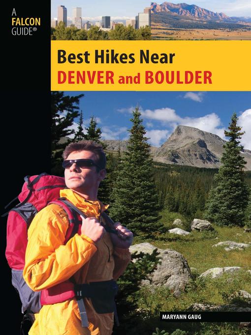 Title details for Best Hikes Near Denver and Boulder by Maryann Gaug - Available